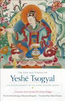 Życie i wizje Yesh Tsogyal: Autobiografia wielkiej królowej mądrości - The Life and Visions of Yesh Tsogyal: The Autobiography of the Great Wisdom Queen