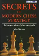 Sekrety nowoczesnej strategii szachowej: Postępy od czasów Nimzowitscha - Secrets of Modern Chess Strategy: Advances Since Nimzowitsch