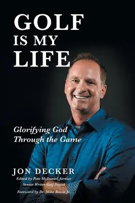 Golf to moje życie: Uwielbienie Boga poprzez grę - Golf Is My Life: Glorifying God Through the Game