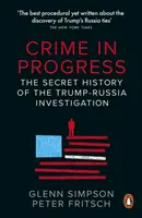 Zbrodnia w toku - tajna historia śledztwa Trump-Rosja - Crime in Progress - The Secret History of the Trump-Russia Investigation