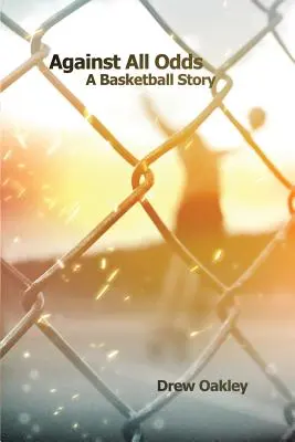 Wbrew wszystkiemu: historia koszykówki - Against All Odds: A Basketball Story