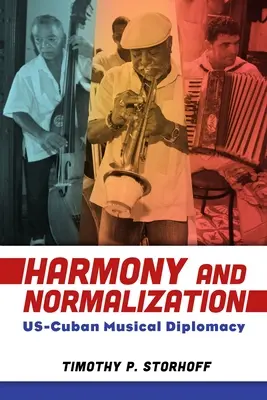 Harmonia i normalizacja: Amerykańsko-kubańska dyplomacja muzyczna - Harmony and Normalization: Us-Cuban Musical Diplomacy