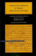 Klasyczne podstawy islamskiej myśli edukacyjnej: Kompendium równoległych tekstów angielsko-arabskich - Classical Foundations of Islamic Educational Thought: A Compendium of Parallel English-Arabic Texts