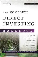 Kompletny podręcznik inwestowania bezpośredniego: Przewodnik dla biur rodzinnych, kwalifikowanych nabywców i akredytowanych inwestorów - The Complete Direct Investing Handbook: A Guide for Family Offices, Qualified Purchasers, and Accredited Investors