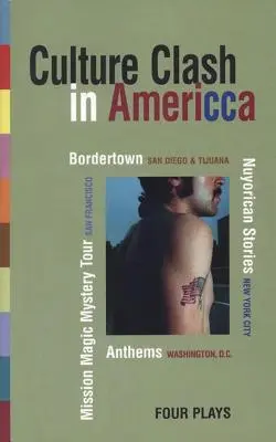 Zderzenie kultur w Ameryce: Bordertown/Nuyorican Stories/Mission Magic Mystery Tour/Anthems - Culture Clash in America: Bordertown/Nuyorican Stories/Mission Magic Mystery Tour/Anthems