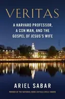 Veritas - profesor Harvardu, oszust i Ewangelia żony Jezusa - Veritas - a Harvard professor, a con man, and the Gospel of Jesus's Wife