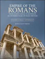 Imperium Rzymian: Od Juliusza Cezara do Justyniana: Sześćset lat pokoju i wojny, tom II: Wybór antologii - Empire of the Romans: From Julius Caesar to Justinian: Six Hundred Years of Peace and War, Volume II: Select Anthology