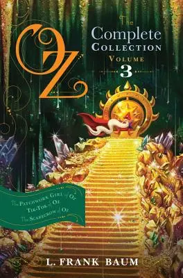 Oz, kompletna kolekcja, tom 3, 3: Patchworkowa dziewczyna z krainy Oz; Tik-Tok z krainy Oz; Strach na wróble z krainy Oz - Oz, the Complete Collection, Volume 3, 3: The Patchwork Girl of Oz; Tik-Tok of Oz; The Scarecrow of Oz