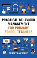 Praktyczne zarządzanie zachowaniem dla nauczycieli szkół podstawowych - Practical Behaviour Management for Primary School Teachers