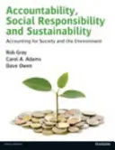 Odpowiedzialność, odpowiedzialność społeczna i zrównoważony rozwój: Rachunkowość dla społeczeństwa i środowiska - Accountability, Social Responsibility and Sustainability: Accounting for Society and the Environment