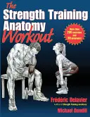 Anatomia treningu siłowego: Siła początkowa z treningiem z masą ciała i minimalną ilością sprzętu - The Strength Training Anatomy Workout: Starting Strength with Bodyweight Training and Minimal Equipment