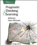 Pragmatyczne myślenie i uczenie się: Refaktoryzacja oprogramowania - Pragmatic Thinking and Learning: Refactor Your Wetware