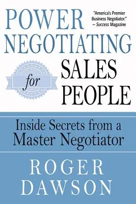 Potęga negocjacji dla sprzedawców: Wewnętrzne sekrety mistrza negocjacji - Power Negotiating for Salespeople: Inside Secrets from a Master Negotiator