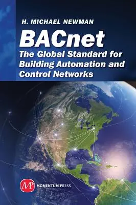 BACnet: Globalny standard dla sieci automatyki i sterowania budynkami - BACnet: The Global Standard for Building Automation and Control Networks