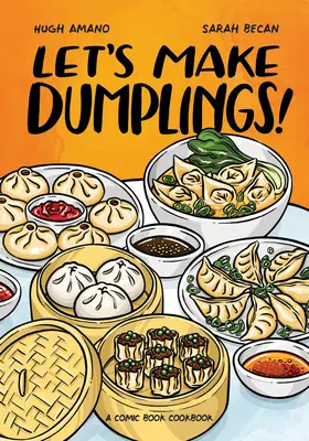 Zróbmy pierogi!: Komiksowa książka kucharska - Let's Make Dumplings!: A Comic Book Cookbook