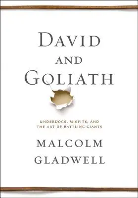 Dawid i Goliat: Nieudacznicy, odmieńcy i sztuka walki z gigantami - David and Goliath: Underdogs, Misfits, and the Art of Battling Giants