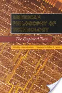 Amerykańska filozofia technologii: Empiryczny zwrot - American Philosophy of Technology: The Empirical Turn