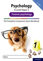 Complete Companions Fourth Edition: 16-18: The Complete Companions: A Level Psychology: Paper 3 Exam Workbook for AQA: Psychologia sądowa - Complete Companions Fourth Edition: 16-18: The Complete Companions: A Level Psychology: Paper 3 Exam Workbook for AQA: Forensic psychology