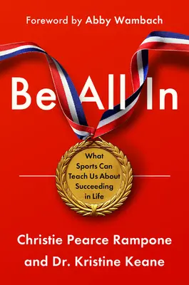 Daj z siebie wszystko: Wychowanie dzieci do sukcesu w sporcie i życiu - Be All in: Raising Kids for Success in Sports and Life