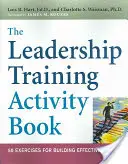 The Leadership Training Activity Book: 50 ćwiczeń budujących skutecznych liderów - The Leadership Training Activity Book: 50 Exercises for Building Effective Leaders