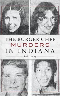 Morderstwa w restauracji Burger Chef w Indianie - The Burger Chef Murders in Indiana