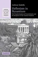 Hellenizm w Bizancjum: Przemiany greckiej tożsamości i recepcja tradycji klasycznej - Hellenism in Byzantium: The Transformations of Greek Identity and the Reception of the Classical Tradition