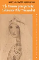 Zasada kobiecości w sikhijskiej wizji transcendencji - The Feminine Principle in the Sikh Vision of the Transcendent