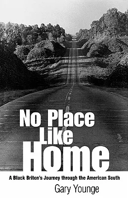 Nie ma jak w domu: Podróż czarnoskórego Brytyjczyka przez amerykańskie Południe - No Place Like Home: A Black Briton's Journey Through the American South