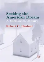 W poszukiwaniu amerykańskiego snu: Badanie socjologiczne - Seeking the American Dream: A Sociological Inquiry