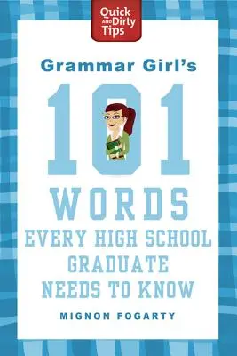 Grammar Girl's 101 słów, które każdy absolwent szkoły średniej musi znać - Grammar Girl's 101 Words Every High School Graduate Needs to Know