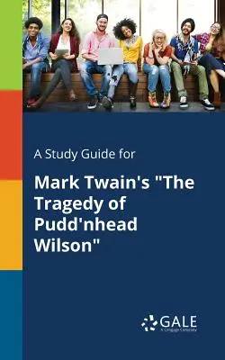 Przewodnik do studiowania Tragedii Pudd'nheada Wilsona Marka Twaina - A Study Guide for Mark Twain's the Tragedy of Pudd'nhead Wilson