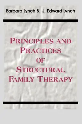 Zasady i praktyka strukturalnej terapii rodzinnej - Principles and Practice of Structural Family Therapy