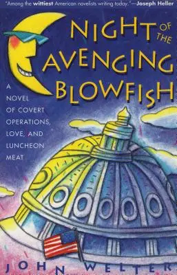 Night of the Avenging Blowfish: Powieść o tajnych operacjach, miłości i mięsie obiadowym - Night of the Avenging Blowfish: A Novel of Covert Operations, Love, and Luncheon Meat