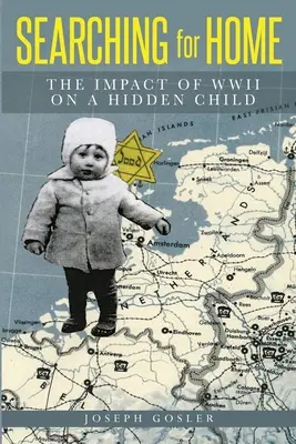 Szukając domu: Wpływ II wojny światowej na ukryte dziecko - Searching for Home: The Impact of WWII on a Hidden Child