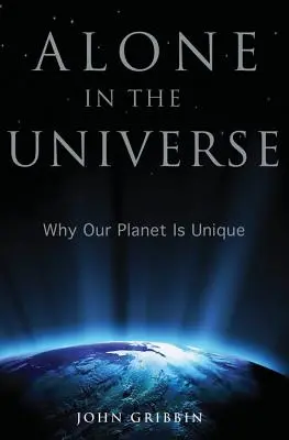 Sam we wszechświecie: Dlaczego nasza planeta jest wyjątkowa - Alone in the Universe: Why Our Planet Is Unique