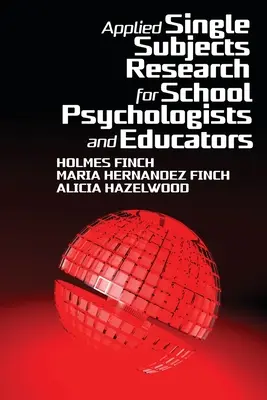 Stosowane badania jednostkowe dla psychologów i pedagogów szkolnych - Applied Single Subjects Research for School Psychologists and Educators