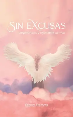 Sin Excusas Inspiraciones Y Reflexiones De Vida