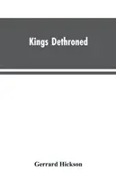 Królowie zdetronizowani: A History of the Evolution of Astronomy from the time of the Roman Empire up to the Present day; Showing it to be an A - Kings Dethroned: A History of the Evolution of Astronomy from the time of the Roman Empire up to the Present day; Showing it to be an A