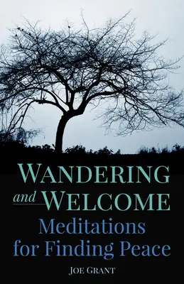 Wędrówka i powitanie: Medytacje dla odnalezienia spokoju - Wandering and Welcome: Meditations for Finding Peace