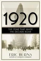 1920: Rok, który sprawił, że dekada stała się głośna - 1920: The Year that Made the Decade Roar