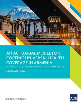 Aktuarialny model kalkulacji kosztów powszechnego ubezpieczenia zdrowotnego w Armenii - An Actuarial Model for Costing Universal Health Coverage in Armenia