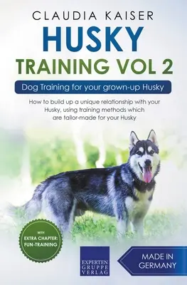 Husky Training Vol 2 - Szkolenie psów dla dorosłych husky - Husky Training Vol 2 - Dog Training for Your Grown-up Husky