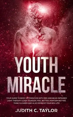 The Youth Miracle: Zapomnij o wszystkim, co wiesz o reklamie na Facebooku i podążaj za radami weterana marketingu, który pokaże Ci, jak T - The Youth Miracle: Forget Everything You Know About Facebook Advertising And Follow The Advice From A Marketing Veteran Showing You How T
