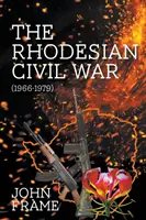 Wojna domowa w Rodezji (1966-1979) - The Rhodesian Civil War (1966-1979)
