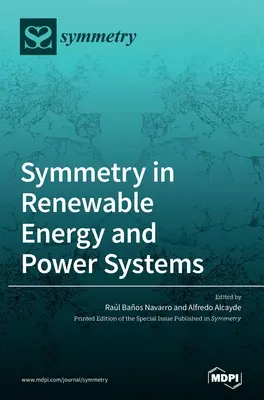 Symetria w energii odnawialnej i systemach zasilania - Symmetry in Renewable Energy and Power Systems