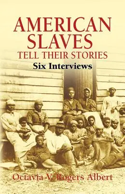 Amerykańscy niewolnicy opowiadają swoje historie: Sześć wywiadów - American Slaves Tell Their Stories: Six Interviews