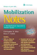 Mobilization Notes: Kieszonkowy przewodnik specjalisty ds. rehabilitacji - Mobilization Notes: A Rehabilitation Specialist's Pocket Guide