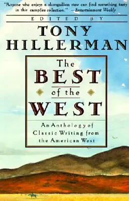 The Best of the West: Antologia klasycznego pisarstwa z amerykańskiego Zachodu, an - The Best of the West: Anthology of Classic Writing from the American West, an