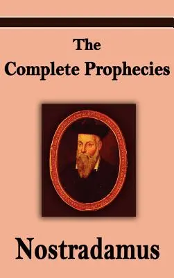 Nostradamus: Kompletne proroctwa Michela Nostradamusa - Nostradamus: The Complete Prophecies of Michel Nostradamus