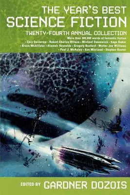 The Year's Best Science Fiction: Dwudziesta czwarta doroczna kolekcja - The Year's Best Science Fiction: Twenty-Fourth Annual Collection